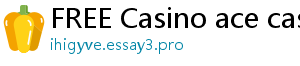 FREE Casino ace casino